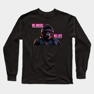 No music, no Life Long Sleeve T-Shirt